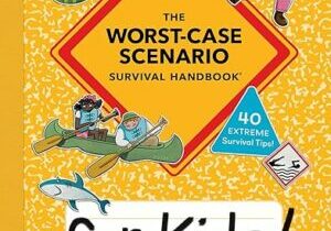 The Worst Case Scenario Survival Handbook for Kids